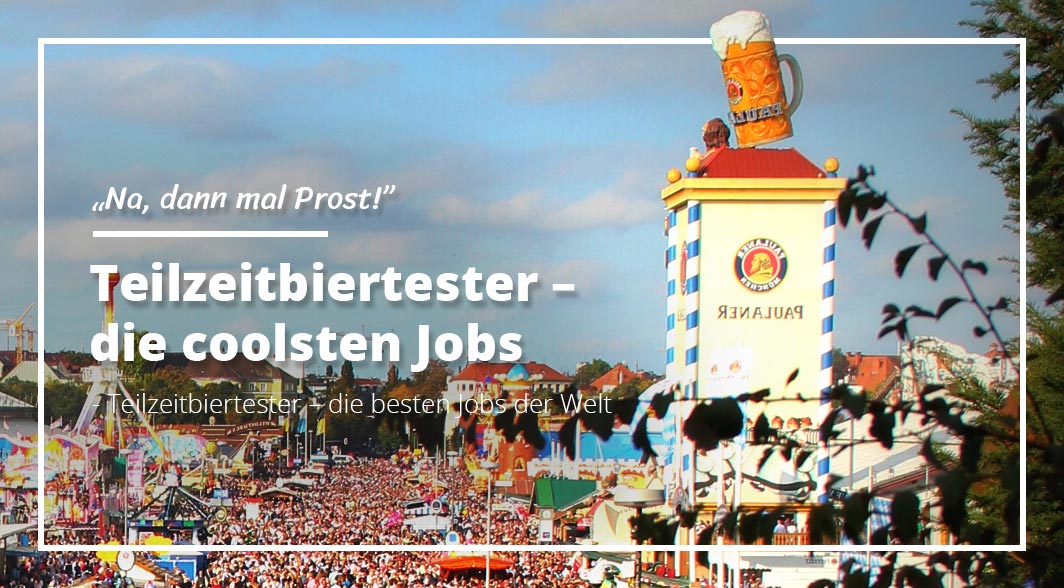 Beitragsbild des Artikels: Teilzeitbiertester – die besten & kuriosesten Jobs der Welt auf clever-gefunden-magazin.de